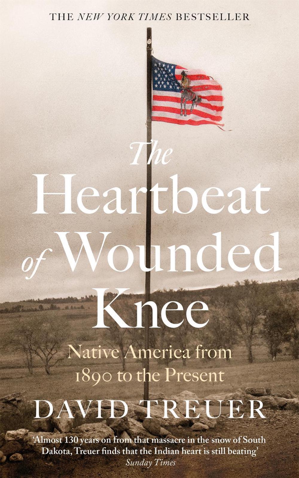 The Heartbeat of Wounded Knee by David Treuer - ISBN: 9781472154941