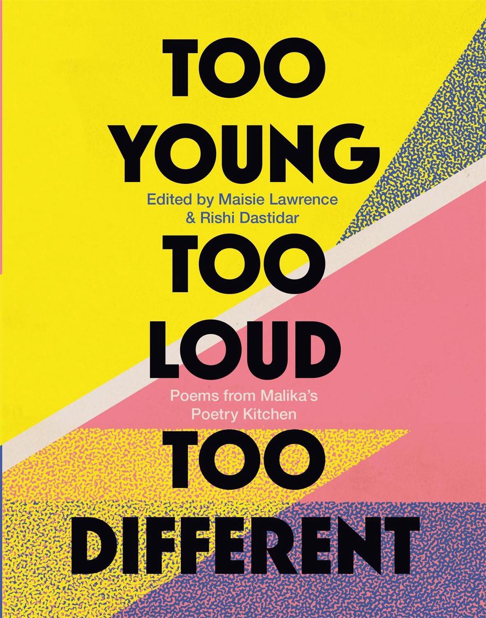 Too Young, Too Loud, Too Different by Malika's Poetry Kitchen - ISBN: 9781472155061
