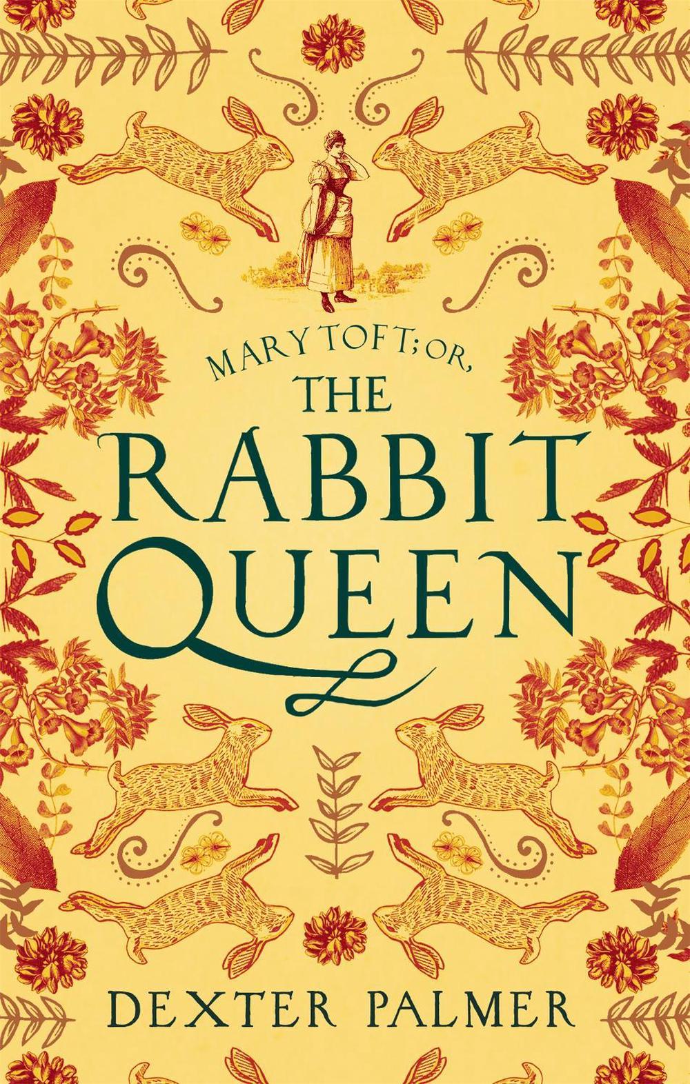 Mary Toft; or, The Rabbit Queen by Dexter Palmer - ISBN: 9781472155306