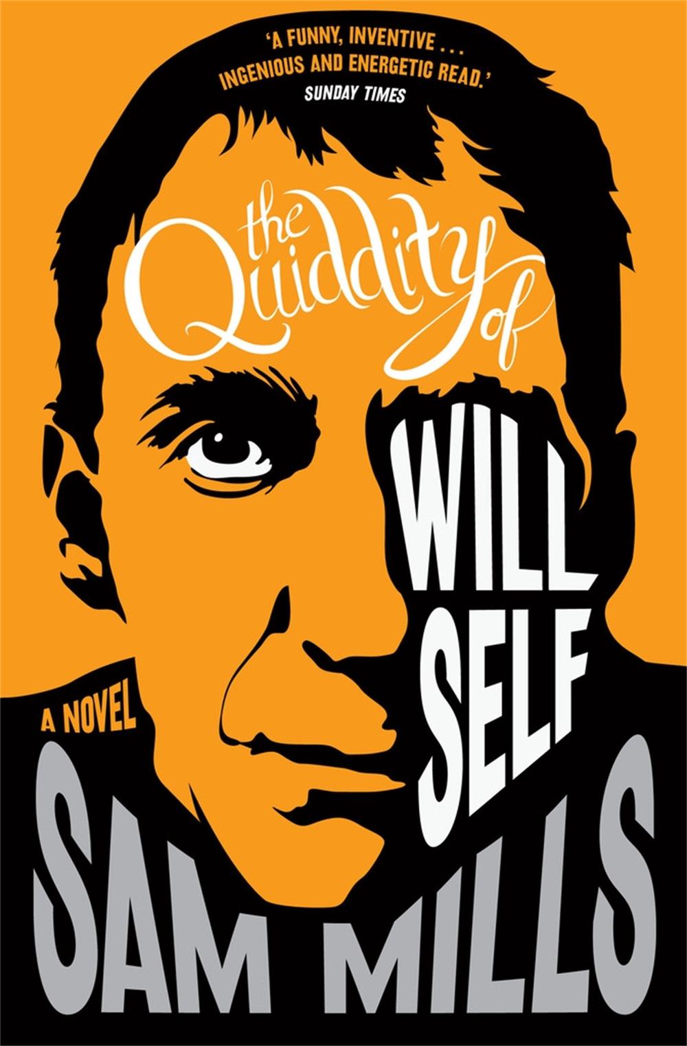 The Quiddity of Will Self by Sam Mills - ISBN: 9781472155788