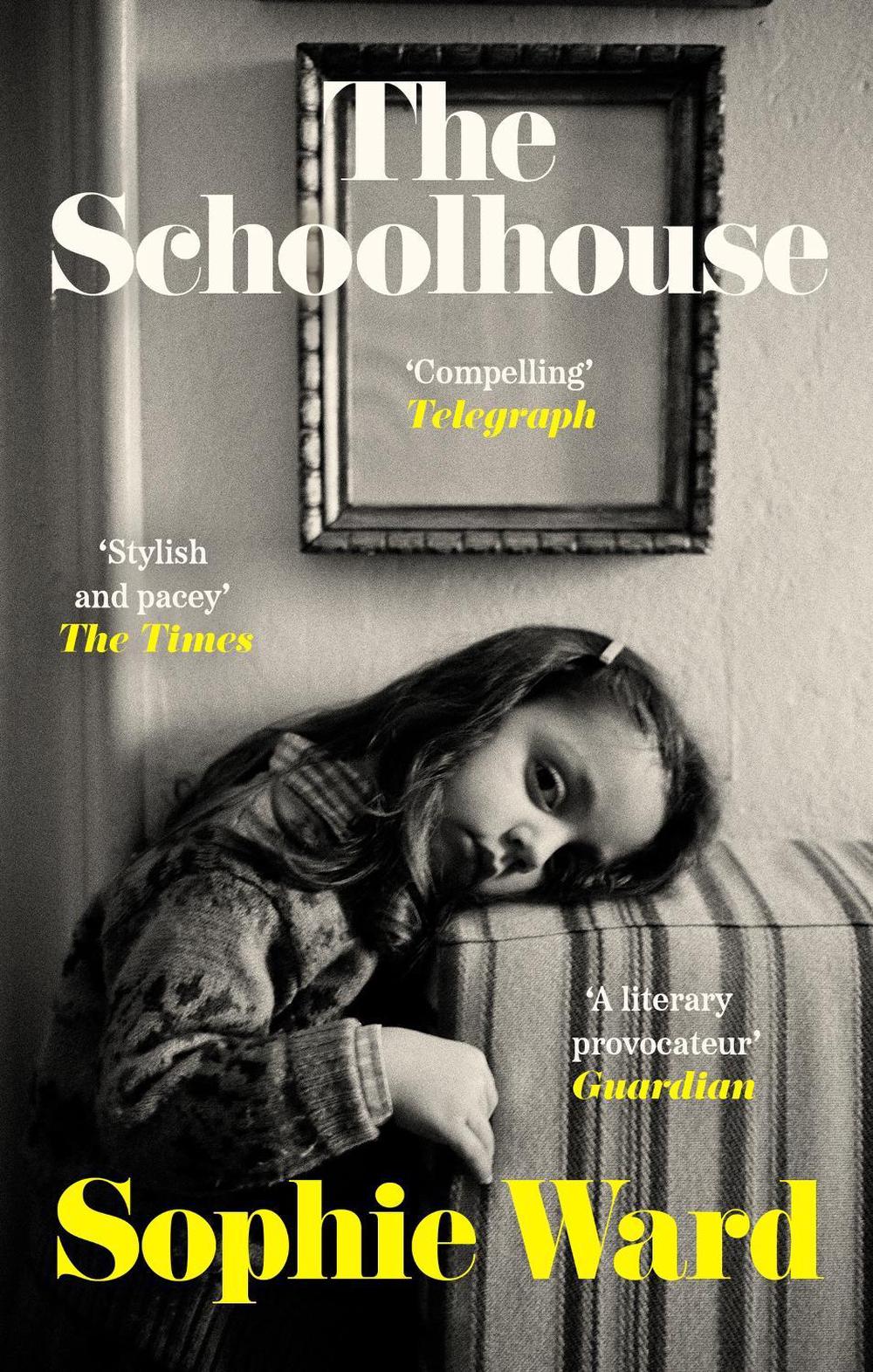 The Schoolhouse by Sophie Ward - ISBN: 9781472156303