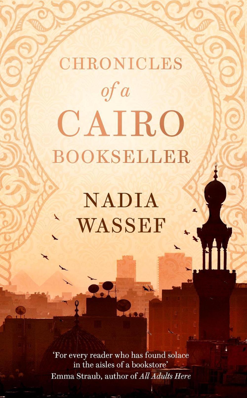 Chronicles of a Cairo Bookseller by Nadia Wassef - ISBN: 9781472156853