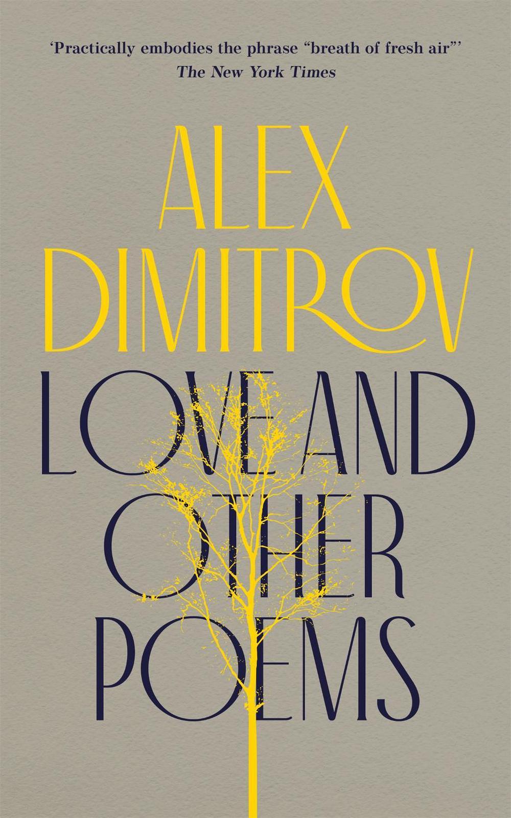 Love and Other Poems by Alex Dimitrov - ISBN: 9781472157188