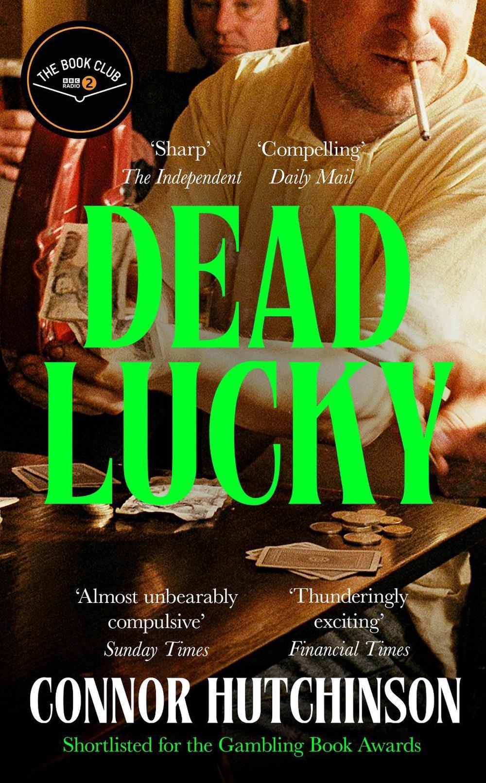 Dead Lucky by Connor Hutchinson - ISBN: 9781472159076