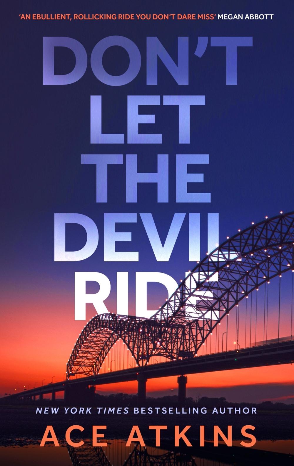 Don't Let the Devil Ride by Ace Atkins - ISBN: 9781472159205