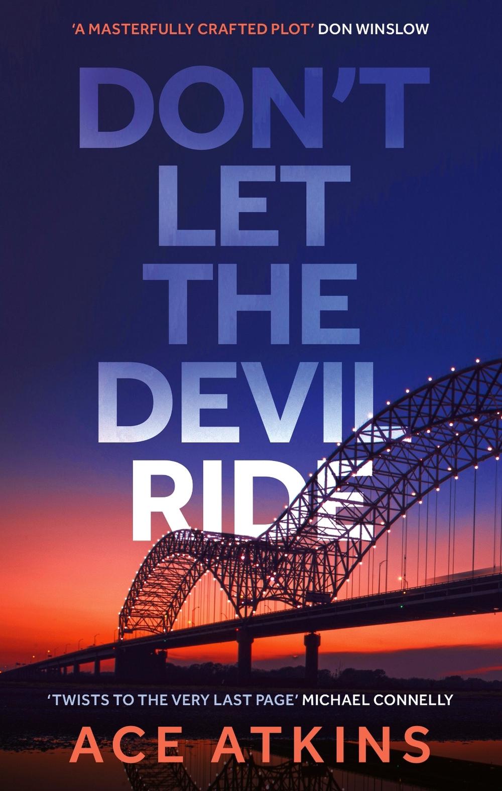 Don't Let the Devil Ride by Ace Atkins - ISBN: 9781472159236