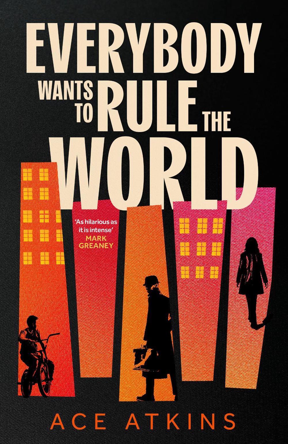Everybody Wants to Rule the World by Ace Atkins - ISBN: 9781472159274