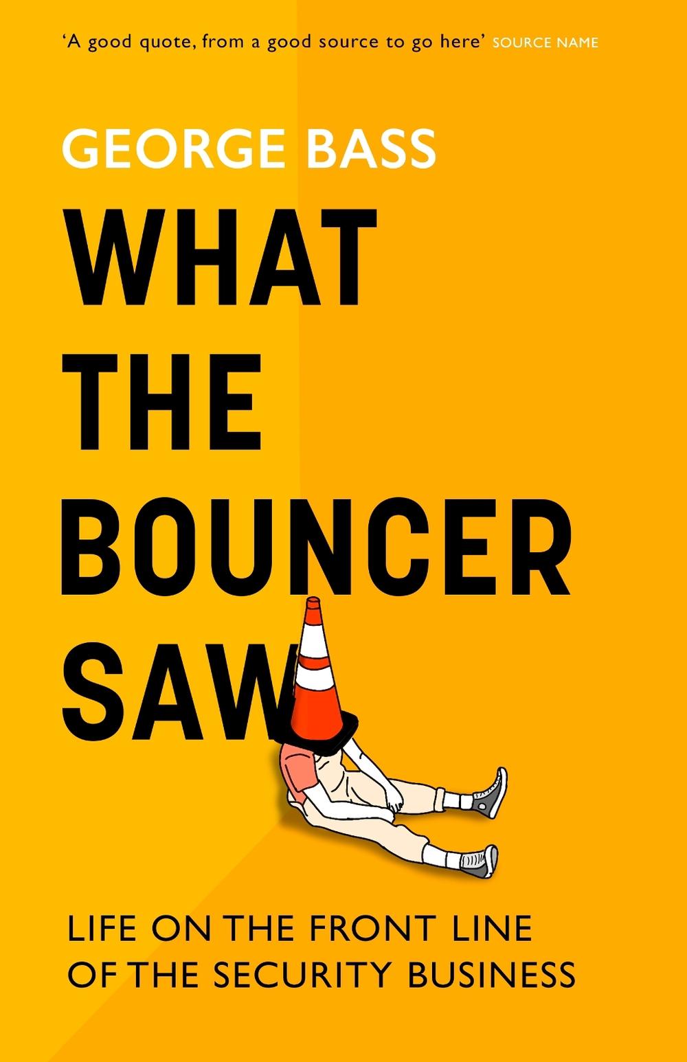 What The Bouncer Saw by George Bass - ISBN: 9781472159427