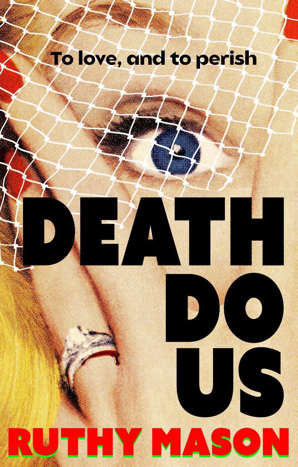 Death Do Us by Ruthy Mason - ISBN: 9781472159663