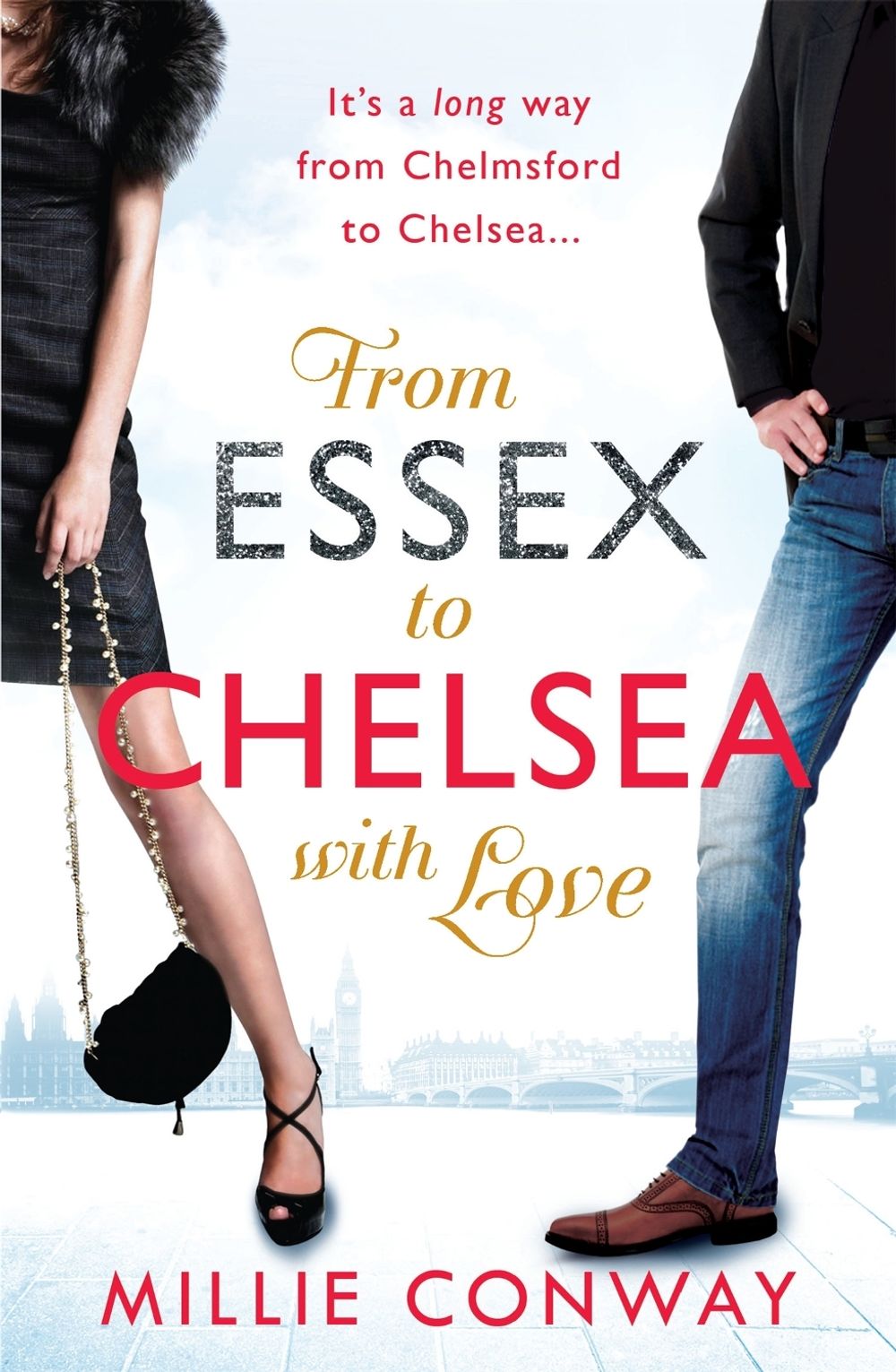 From Essex to Chelsea with Love by Millie Conway - ISBN: 9781472200365