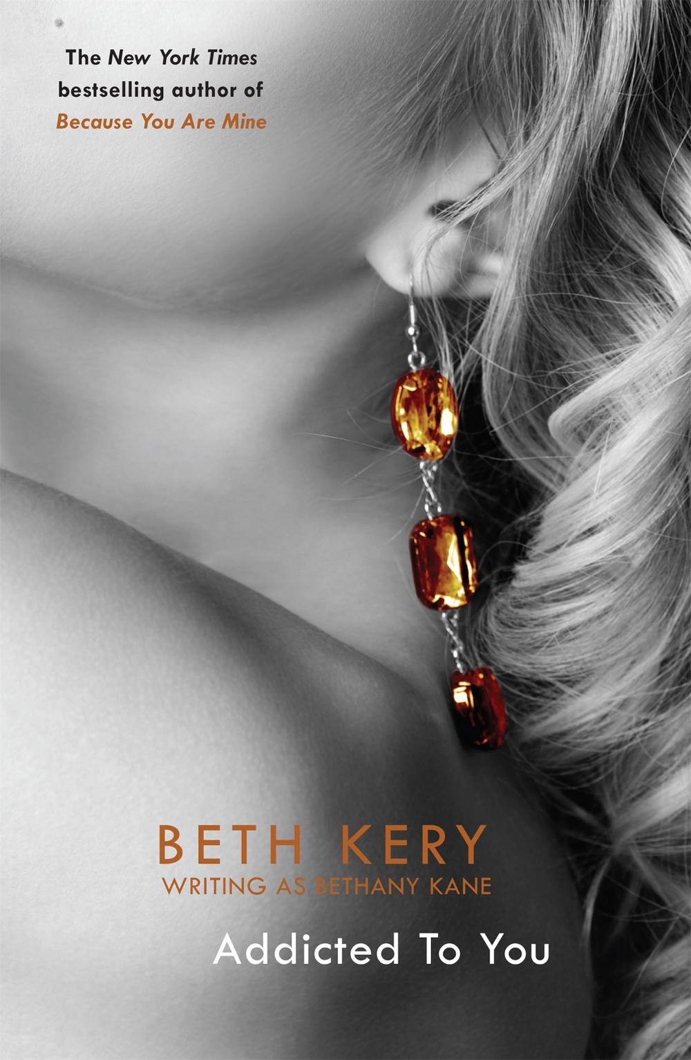 Addicted To You: One Night of Passion Book 1 by Beth Kery - ISBN: 9781472200518