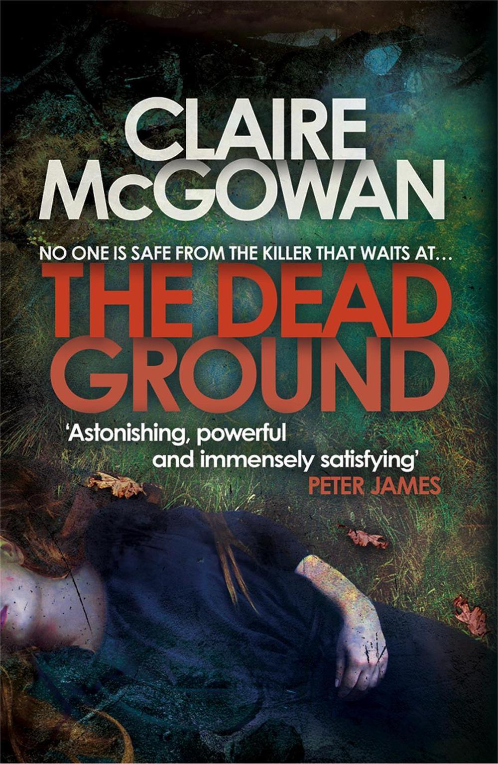 The Dead Ground (Paula Maguire 2) by Claire McGowan - ISBN: 9781472204394