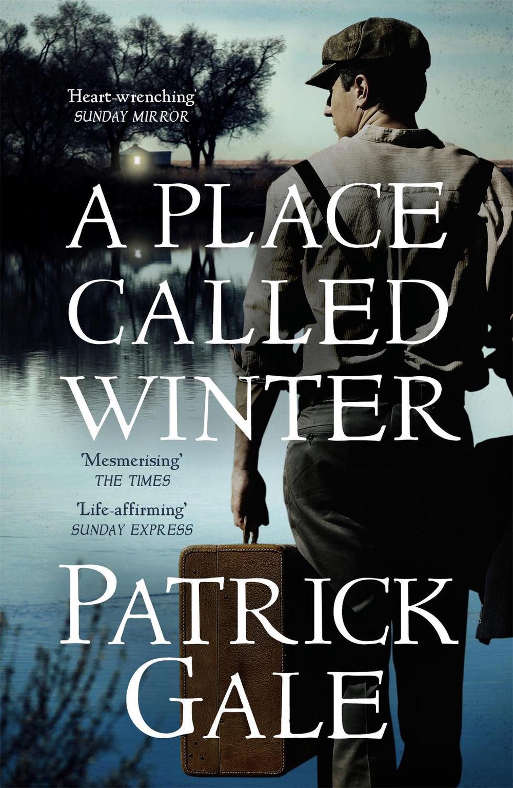 A Place Called Winter: Costa Shortlisted 2015 by Patrick Gale - ISBN: 9781472205315
