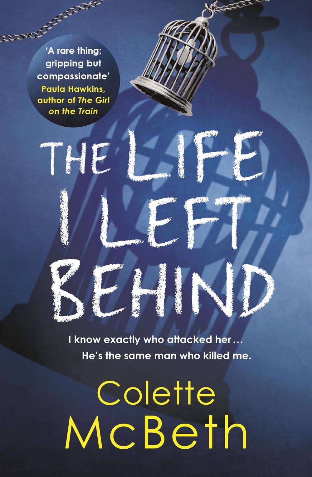 The Life I Left Behind by Colette McBeth - ISBN: 9781472205995