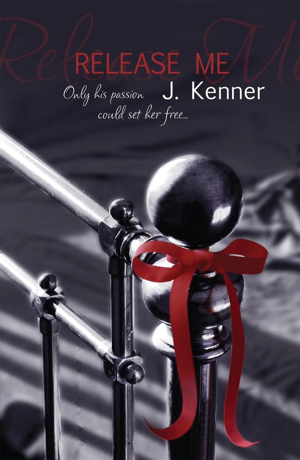 Release Me by J. Kenner - ISBN: 9781472206053