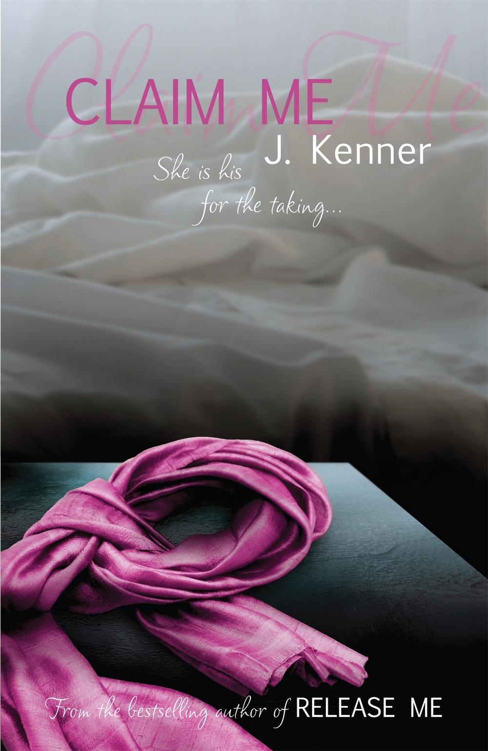 Claim Me: Stark Series Book 2 by J. Kenner - ISBN: 9781472206077