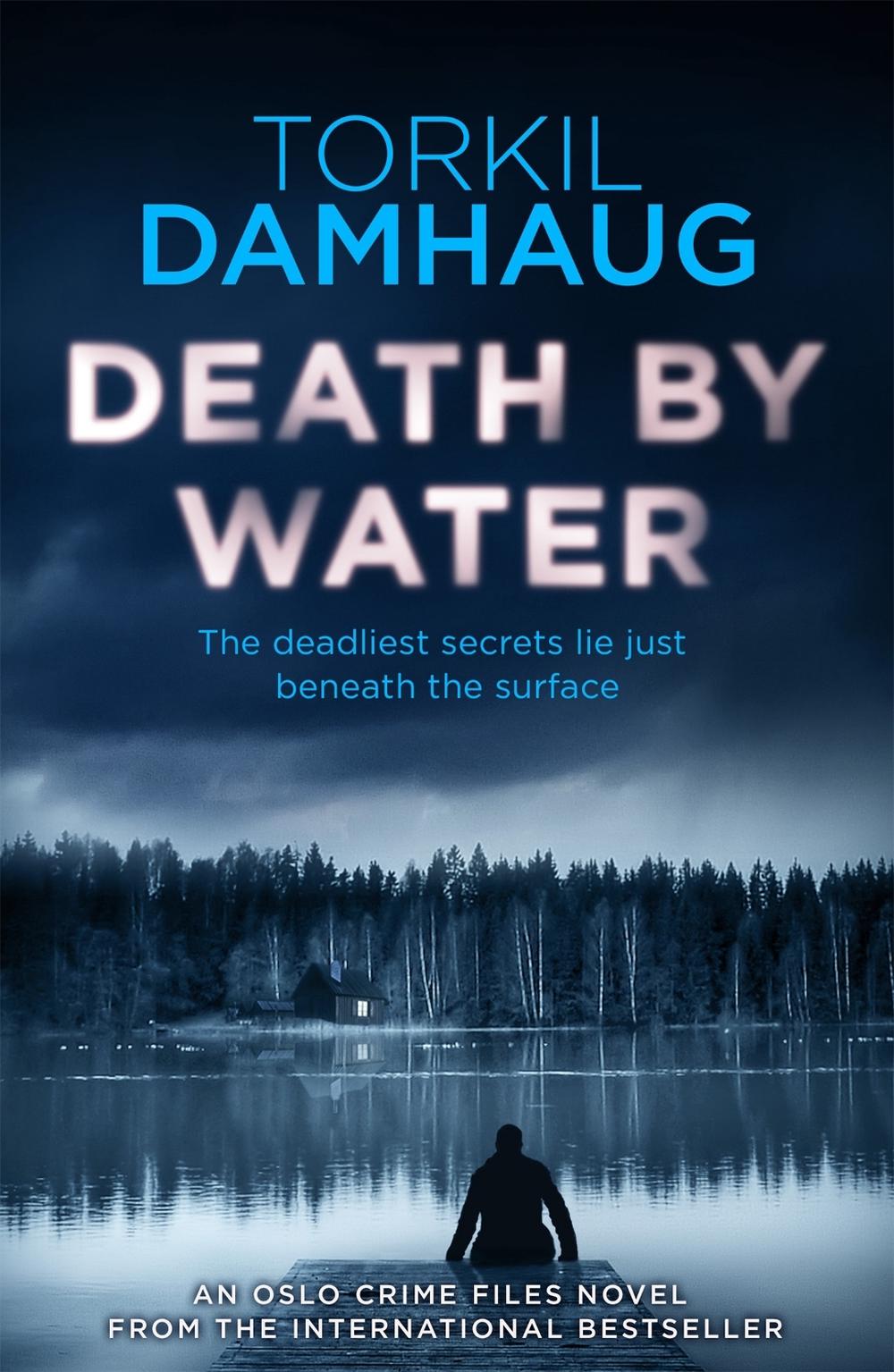 Death By Water (Oslo Crime Files 2), 9781472206879