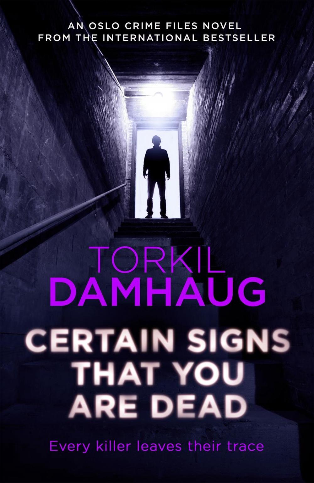 Certain Signs That You Are Dead (Oslo Crime Files 4), 9781472206893