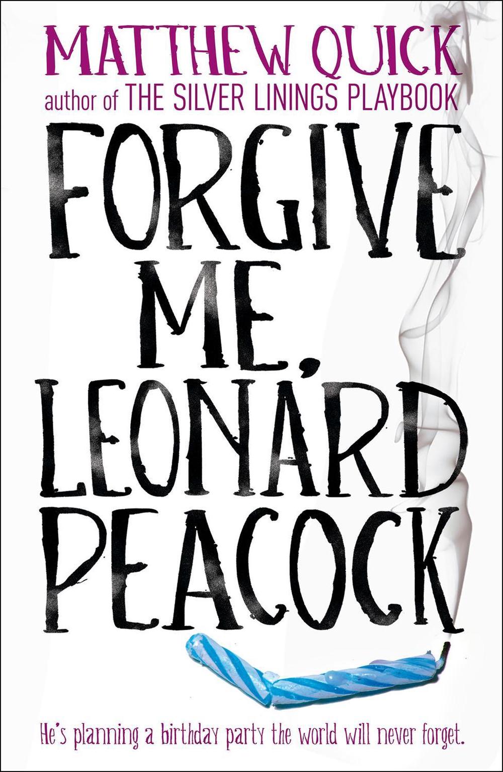 Forgive Me, Leonard Peacock by Matthew Quick - ISBN: 9781472208200