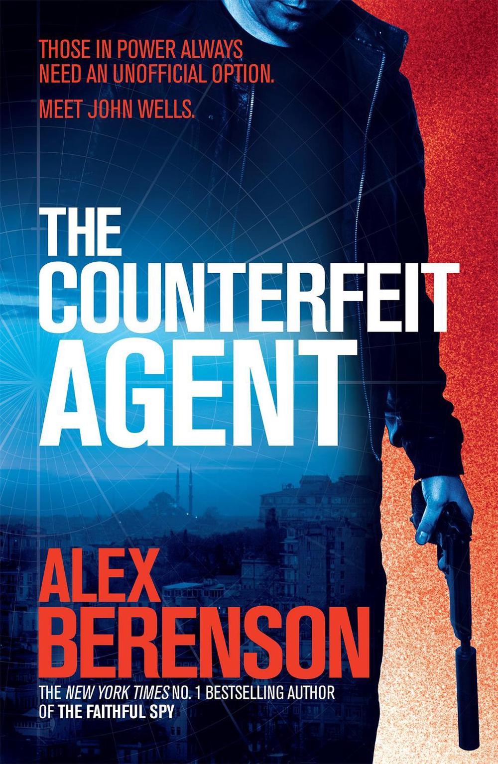 The Counterfeit Agent by Alex Berenson - ISBN: 9781472208255