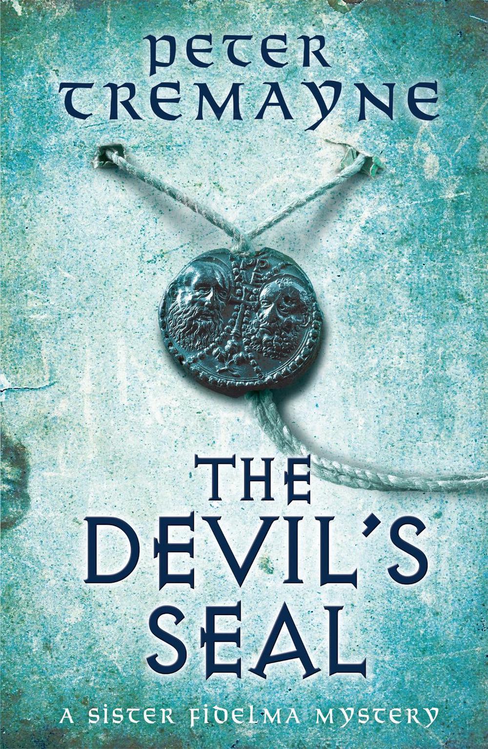 The Devil's Seal (Sister Fidelma Mysteries Book 25) by Peter Tremayne - ISBN: 9781472208323