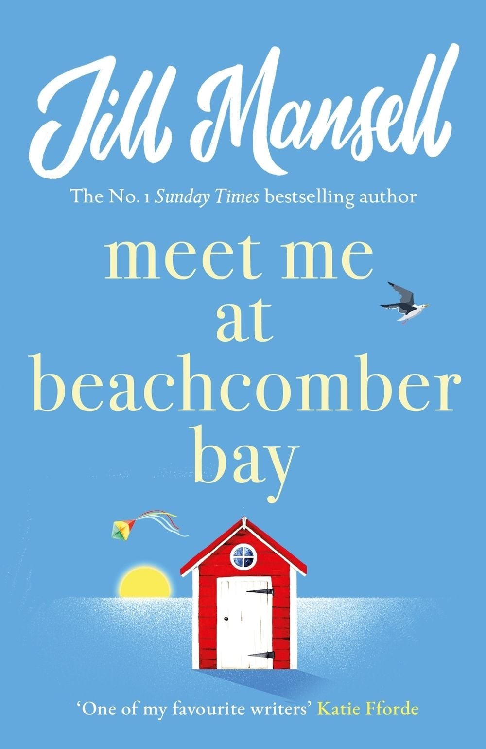 Meet Me at Beachcomber Bay: The feel-good bestseller to brighten your day by Jill Mansell - ISBN: 9781472208941