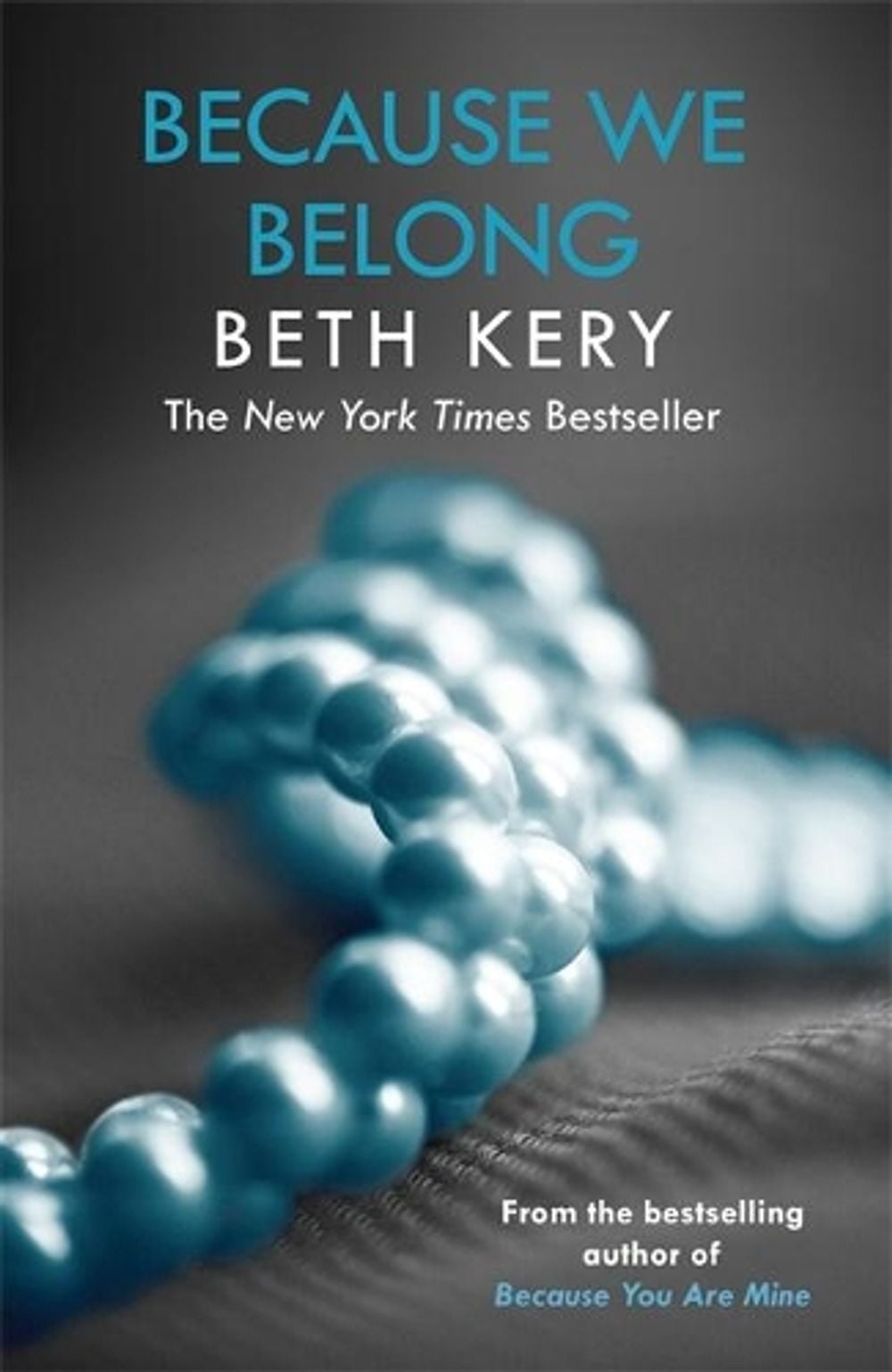 Because We Belong (Because You Are Mine Series #3) by Beth Kery - ISBN: 9781472210029