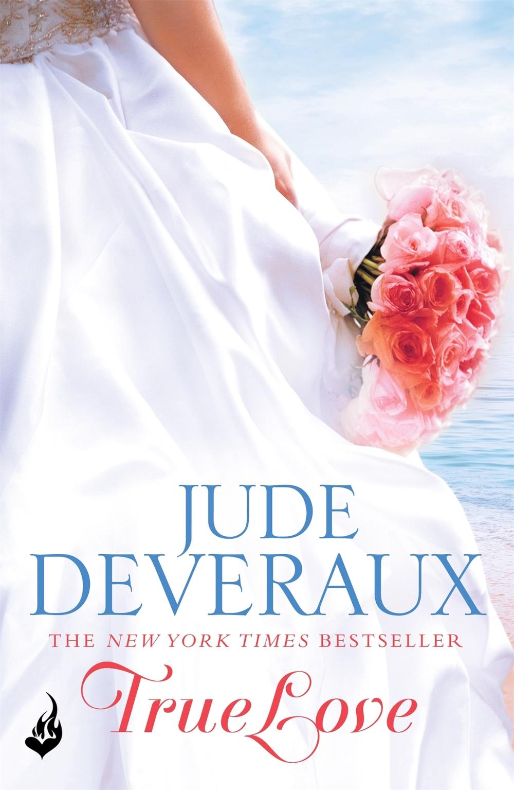 True Love: Nantucket Brides Book 1 (A beautifully captivating summer read) by Jude Deveraux - ISBN: 9781472211392