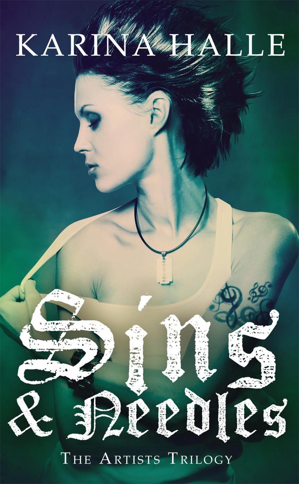 Sins & Needles (The Artists Trilogy 1) by Karina Halle - ISBN: 9781472211651