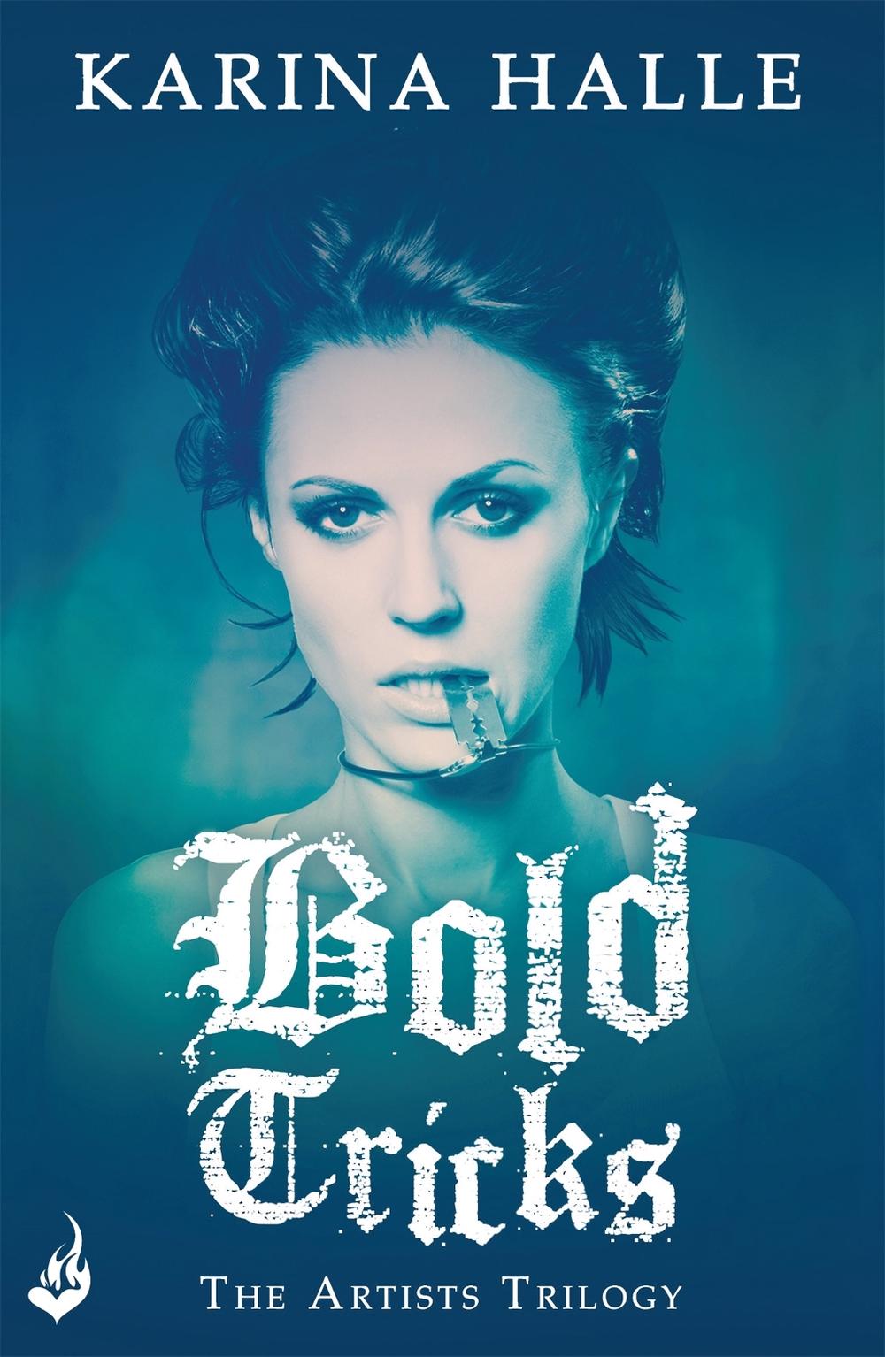 Bold Tricks (The Artists Trilogy 3) by Karina Halle - ISBN: 9781472211705