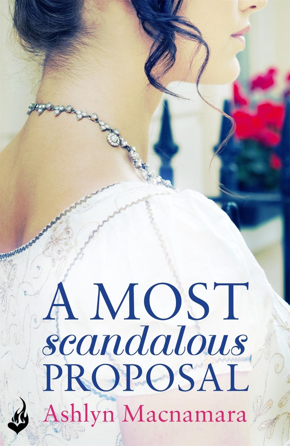 A Most Scandalous Proposal by Ashlyn Macnamara - ISBN: 9781472212221
