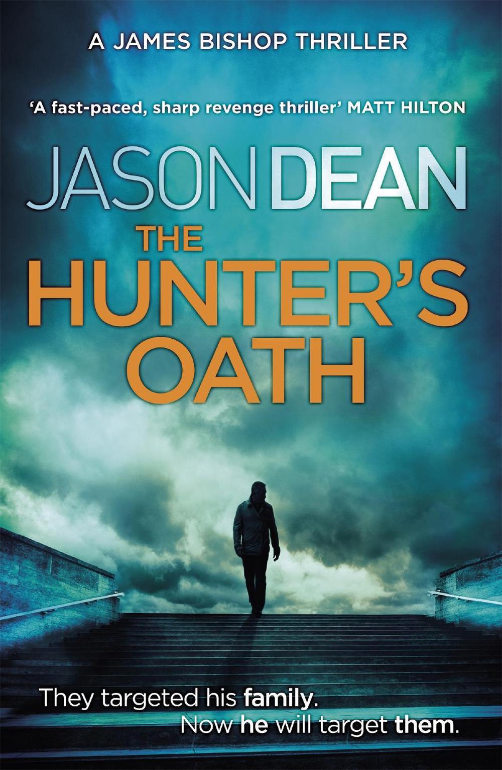 The Hunter's Oath (James Bishop 3) by Jason Dean - ISBN: 9781472212627