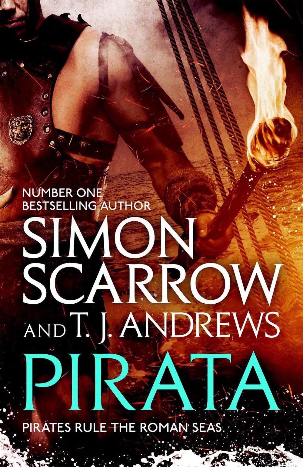 Pirata: The dramatic novel of the pirates who hunt the seas of the Roman Empire by Simon Scarrow - ISBN: 9781472213723