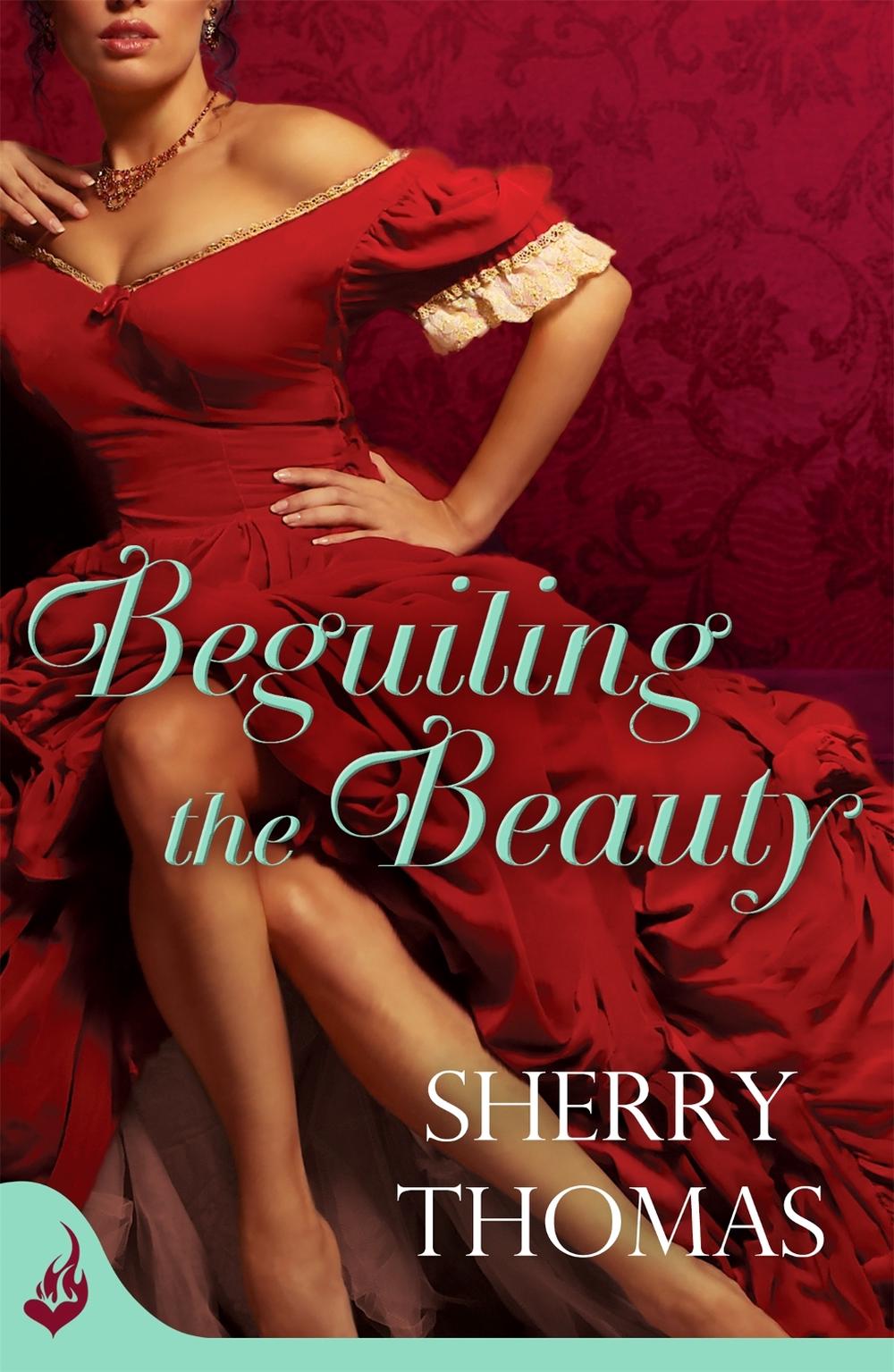 Beguiling the Beauty: Fitzhugh Book 1 by Sherry Thomas - ISBN: 9781472214324