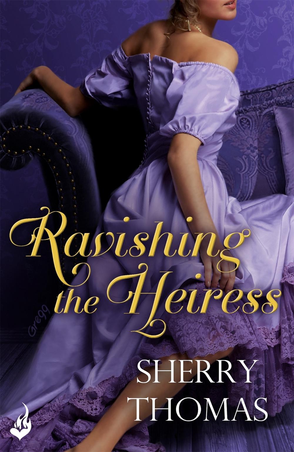 Ravishing the Heiress: Fitzhugh Book 2 by Sherry Thomas - ISBN: 9781472214348