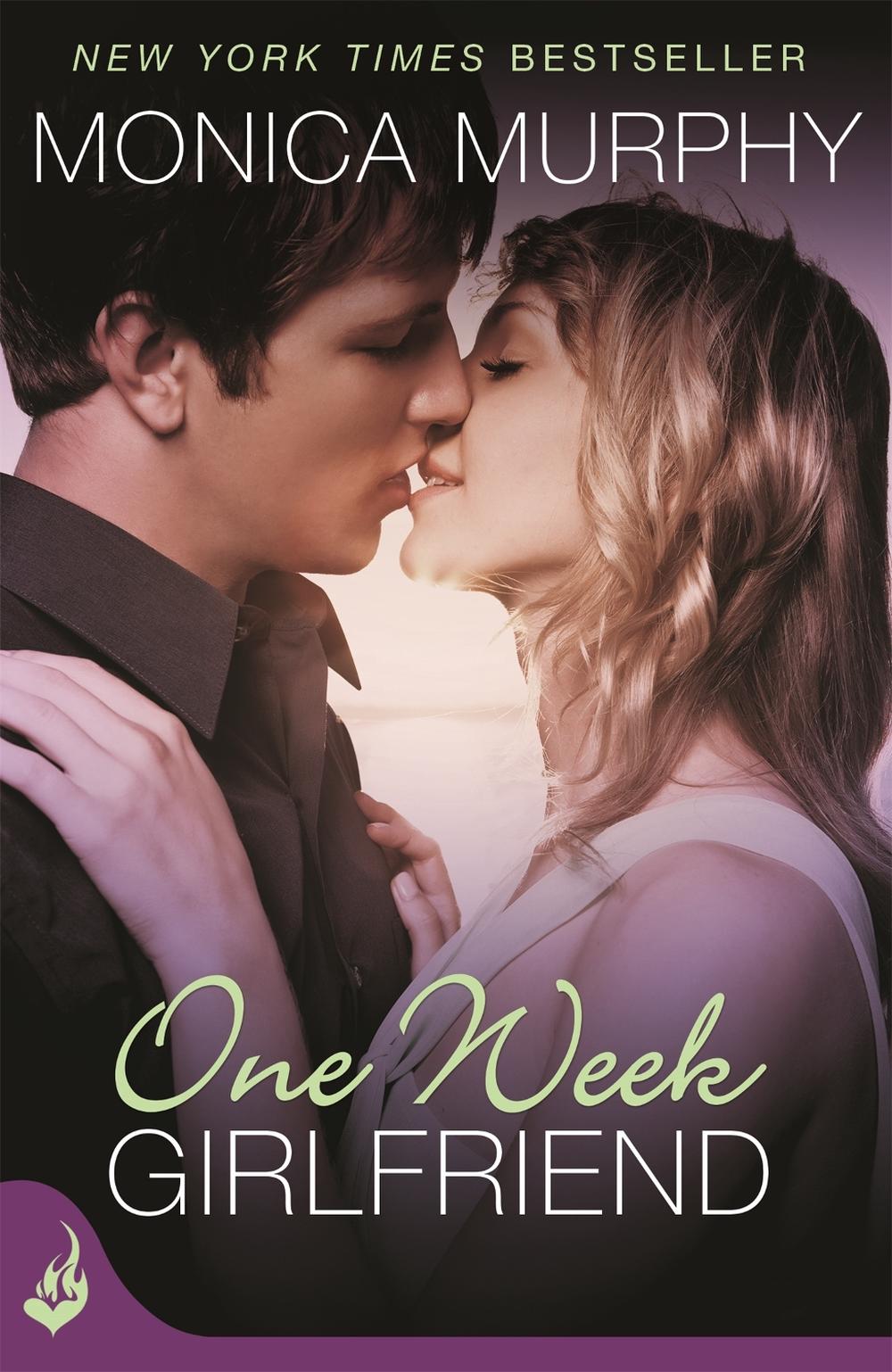 One Week Girlfriend: One Week Girlfriend Book 1 by Monica Murphy - ISBN: 9781472214362
