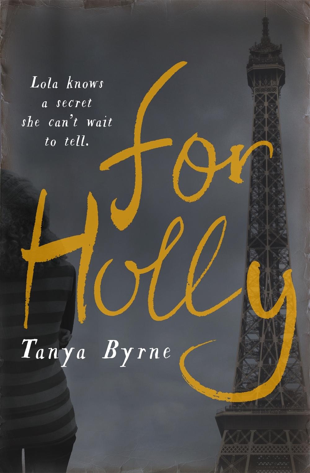 For Holly by Tanya Byrne - ISBN: 9781472214386