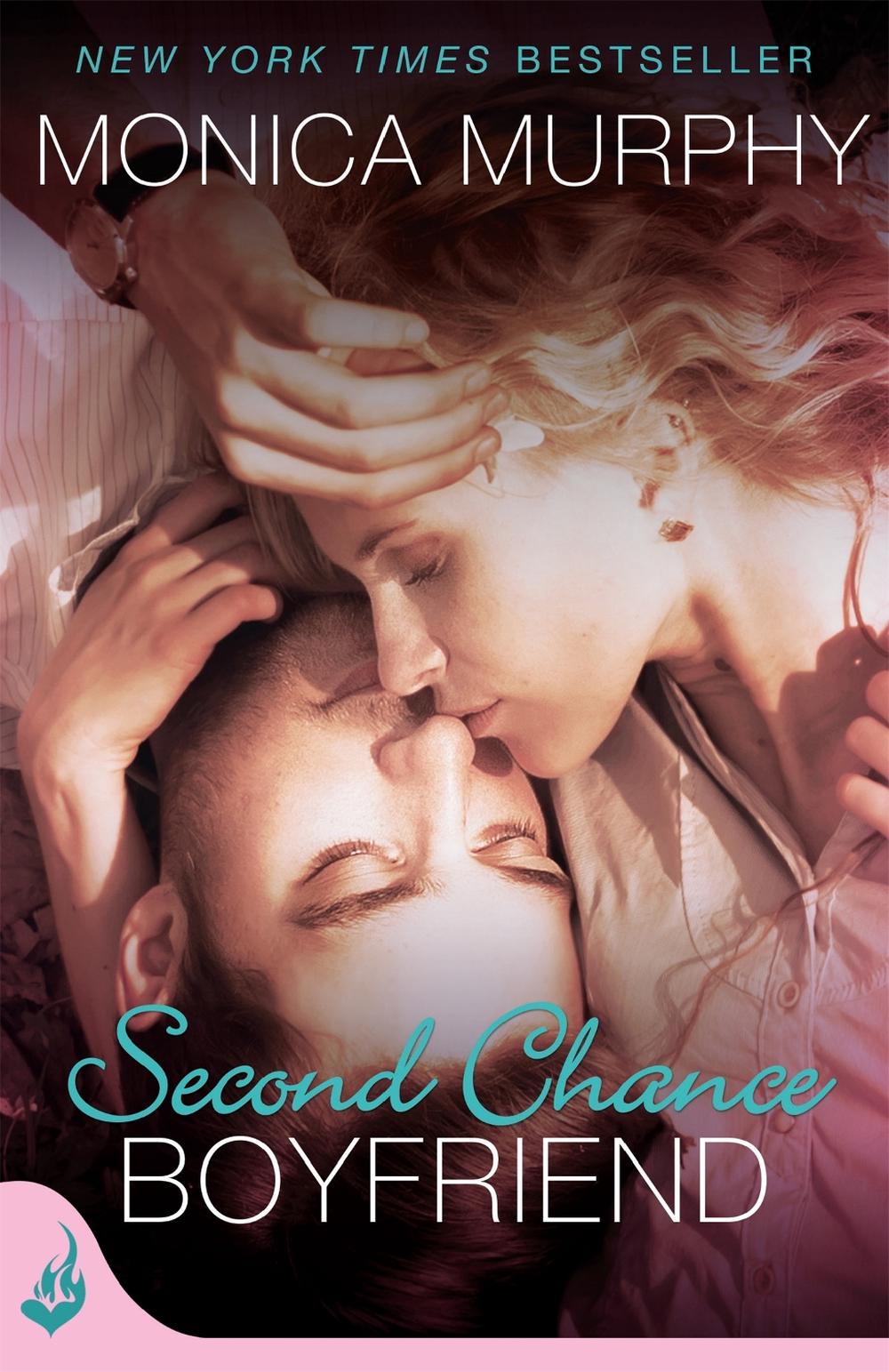 Second Chance Boyfriend: One Week Girlfriend Book 2 by Monica Murphy - ISBN: 9781472214447