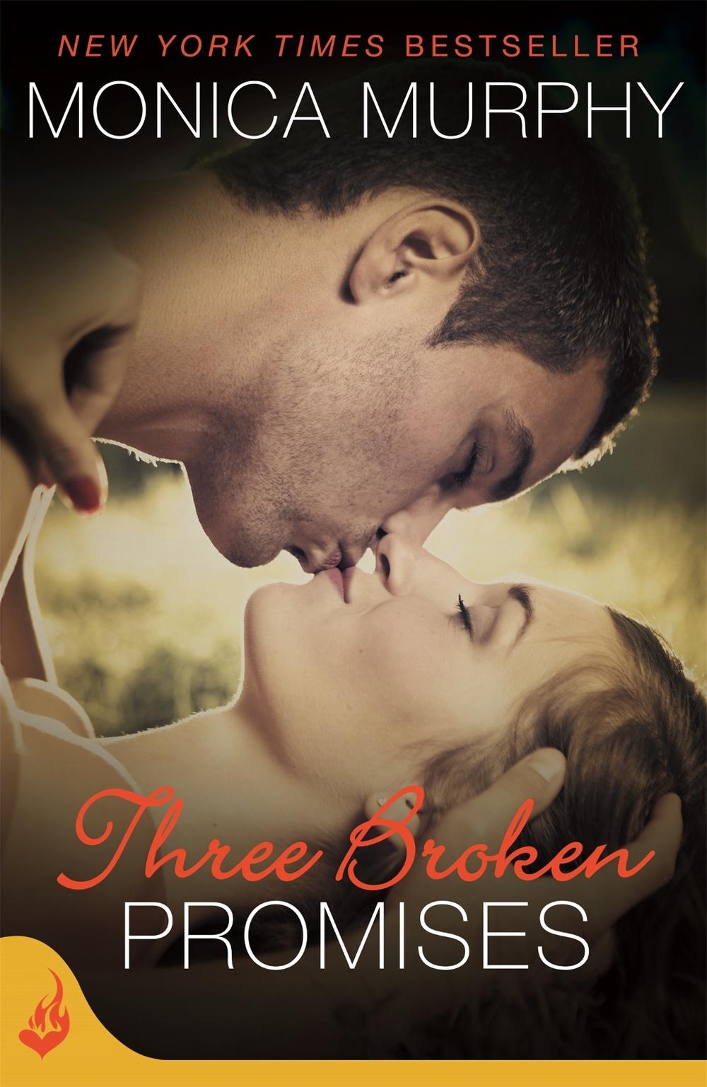 Three Broken Promises: One Week Girlfriend Book 3 by Monica Murphy - ISBN: 9781472214461