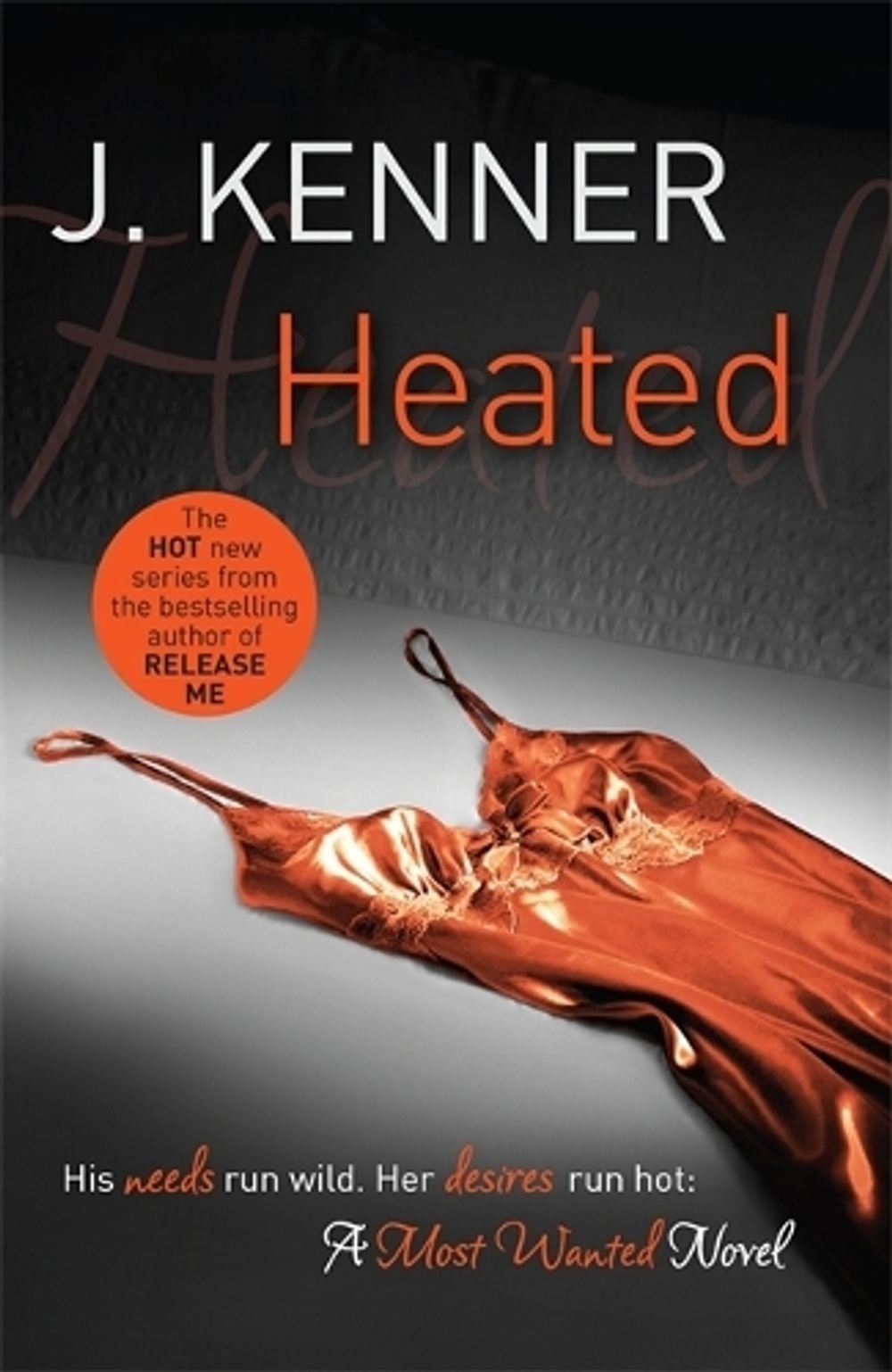 Heated: Most Wanted Book 2 by J. Kenner - ISBN: 9781472215130
