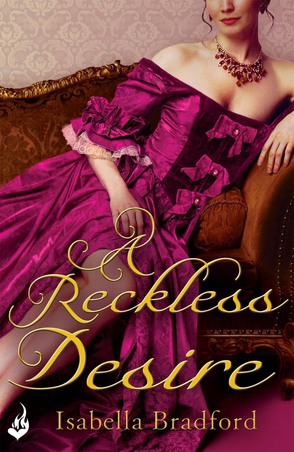 A Reckless Desire: Breconridge Brothers Book 3 by Isabella Bradford - ISBN: 9781472215215