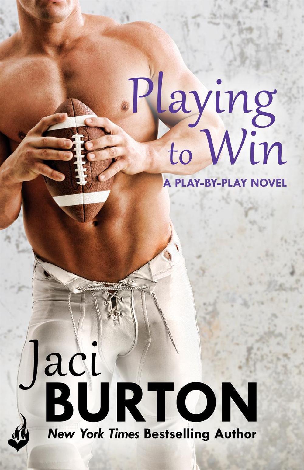 Playing To Win: Play-By-Play Book 4 by Jaci Burton - ISBN: 9781472215475