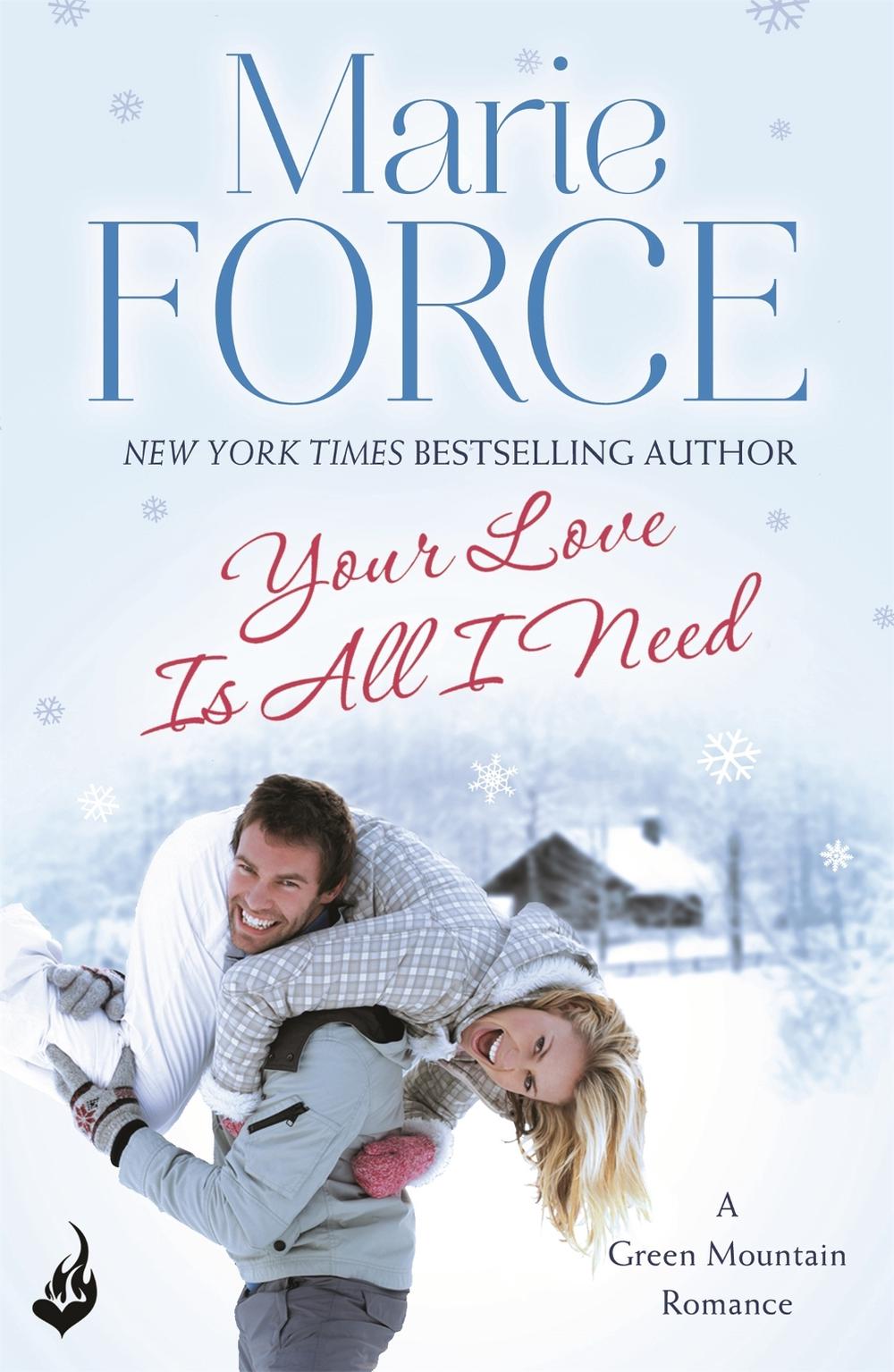 Your Love Is All I Need: Green Mountain Book 1 by Marie Force - ISBN: 9781472217912