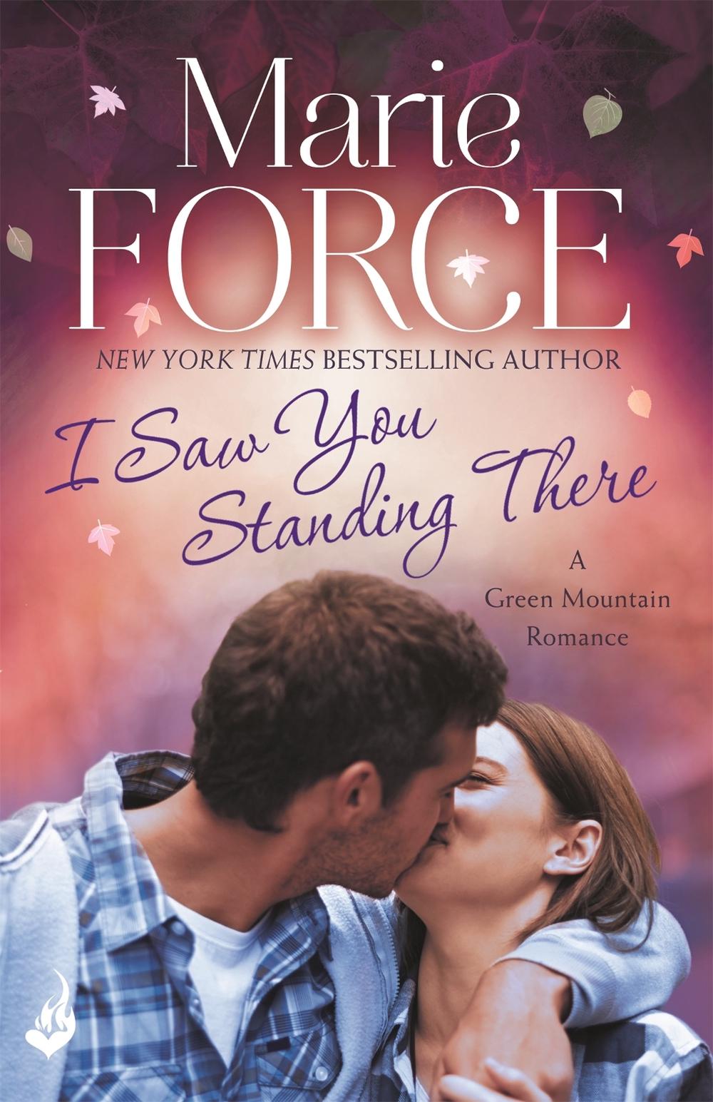 I Saw You Standing There: Green Mountain Book 3 by Marie Force - ISBN: 9781472217950