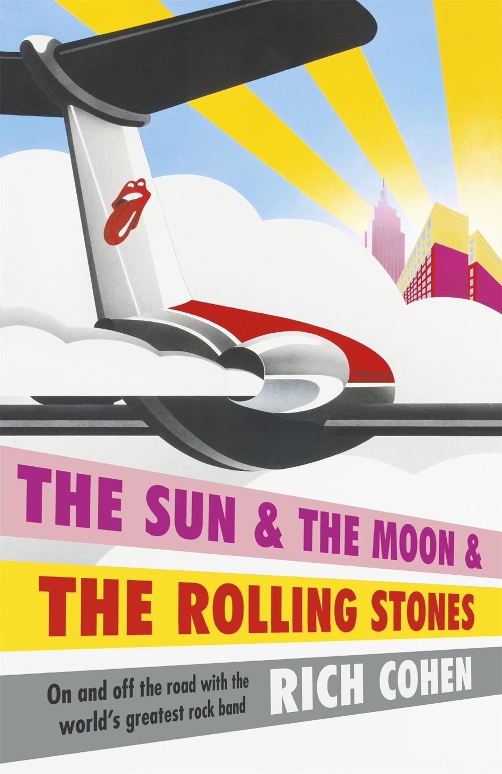 The Sun & the Moon & the Rolling Stones by Rich Cohen - ISBN: 9781472218049