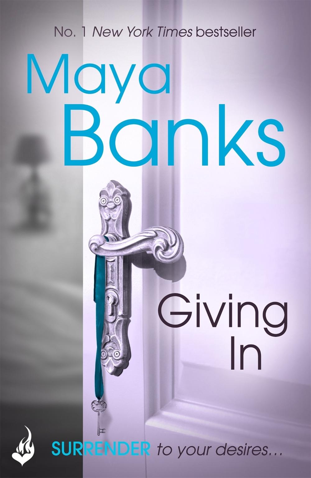Giving In: Surrender Trilogy Book 2 by Maya Banks - ISBN: 9781472221124