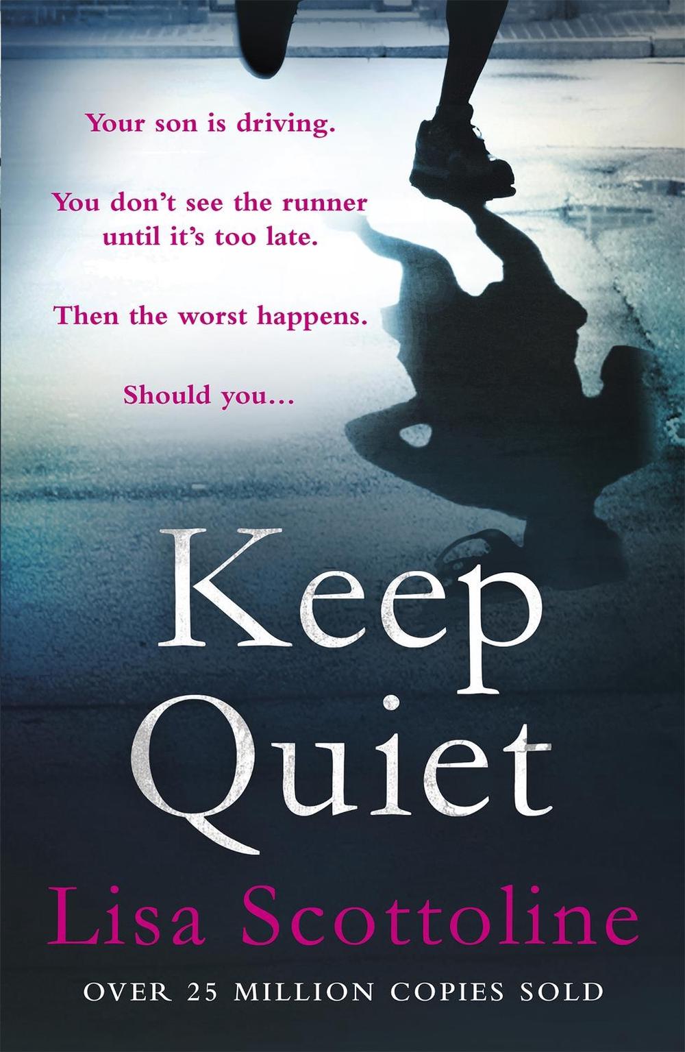 Keep Quiet by Lisa Scottoline - ISBN: 9781472221773