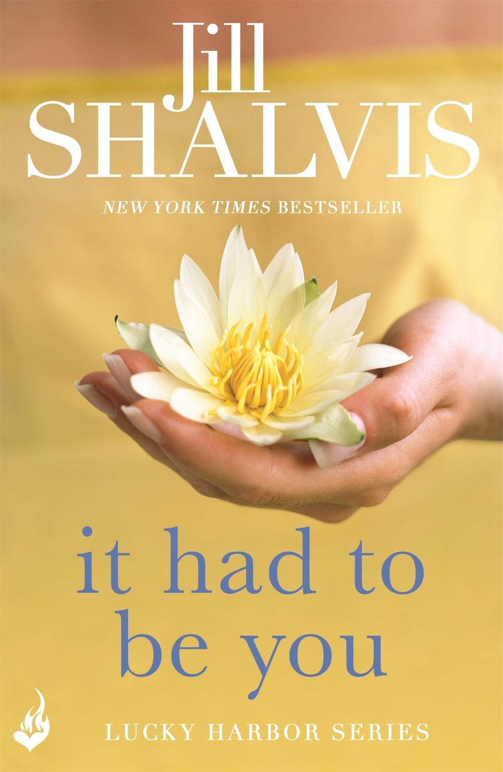 It Had to Be You by Jill Shalvis - ISBN: 9781472222862