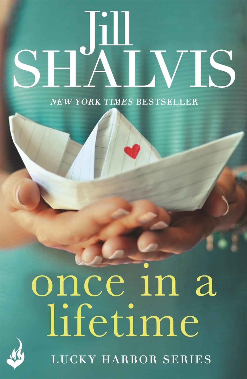 Once in a Lifetime: Lucky Harbor 9 by Jill Shalvis - ISBN: 9781472222916