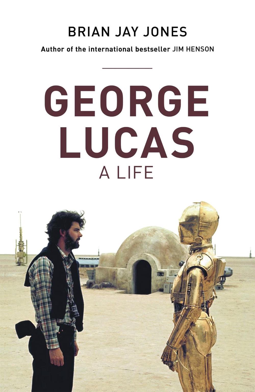 George Lucas by Brian Jay Jones - ISBN: 9781472224316
